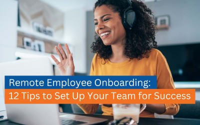 Remote Employee Onboarding: 12 Tips to Set Up Your Team for Success