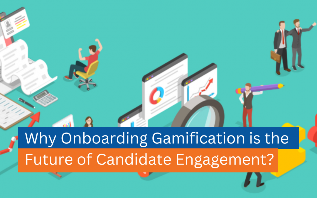 Why Onboarding Gamification is the Future of Candidate Engagement
